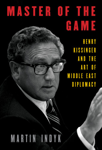 Master of the Game: Henry Kissinger and the Art of Middle East Diplomacy book cover by Martin Indyk