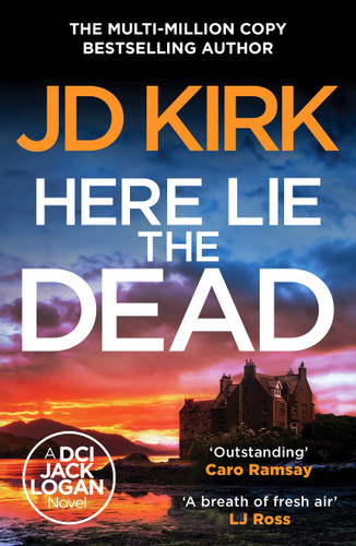 Here Lie the Dead (DCI Logan Crime Thrillers) book cover by JD Kirk
