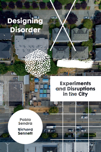 Designing Disorder: Experiments and Disruptions in the City book cover by Richard Sennett, Pablo Sendra