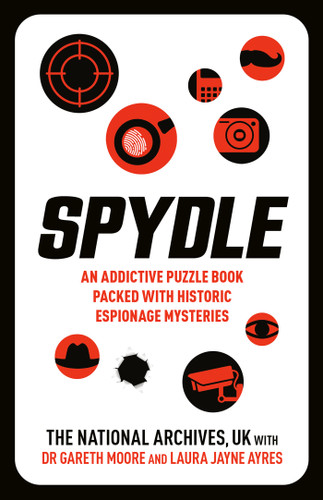 Spydle: An Addictive Puzzle Book Packed with Historic Espionage Mysteries book cover by The National Archives, UK, Laura Jayne Ayres