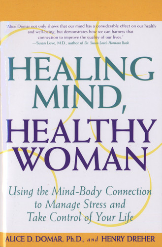 Healing Mind, Healthy Woman: Using the Mind-Body Connection to Manage Stress and Take Control of Your Life book cover by Alice D. Domar, Ph.D.