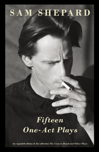 Fifteen One-Act Plays: An expanded edition of the collection The Unseen Hand and Other Plays (Vintage Contemporaries) book cover by Sam Shepard