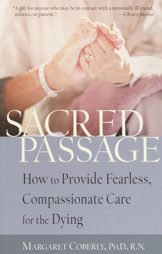 Sacred Passage: How to Provide Fearless, Compassionate Care for the Dying book cover by Margaret Coberly, Ph.D, RN