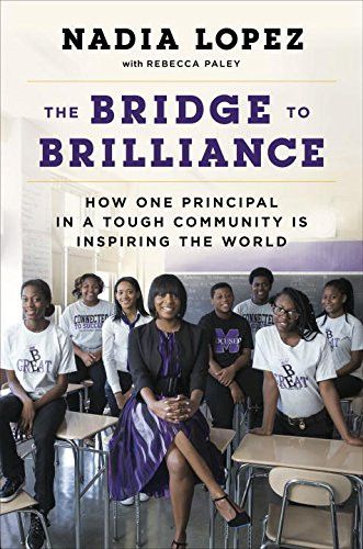 The Bridge to Brilliance: How One Principal in a Tough Community Is Inspiring the World Cover