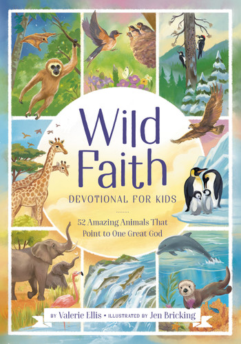 Wild Faith Devotional for Kids: 52 Amazing Animals That Point to One Great God book cover by Valerie Ellis