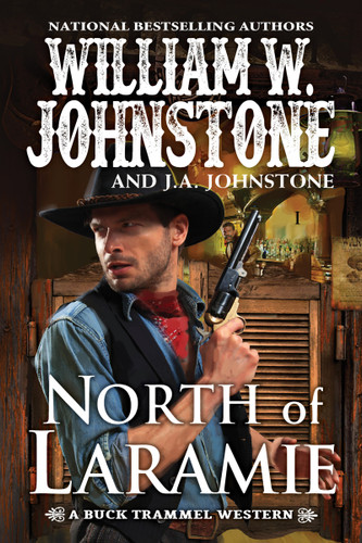 North of Laramie (The Buck Trammel Western) book cover by William W. Johnstone, J.A. Johnstone