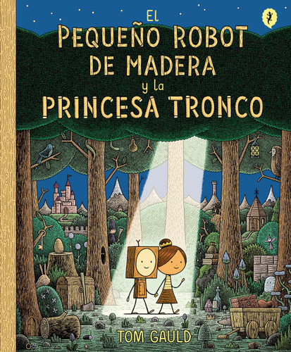 El Pequeño Robot de Madera y la Princesa Tronco / The Little Wooden Robot and the Log Princess book cover by Tom Gauld