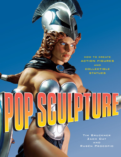 Pop Sculpture: How to Create Action Figures and Collectible Statues book cover by Tim Bruckner, Zach Oat, Ruben Procopio
