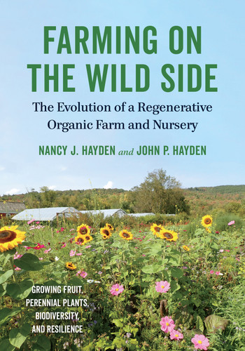 Farming on the Wild Side: The Evolution of a Regenerative Organic Farm and Nursery book cover by Nancy J. Hayden, John P. Hayden