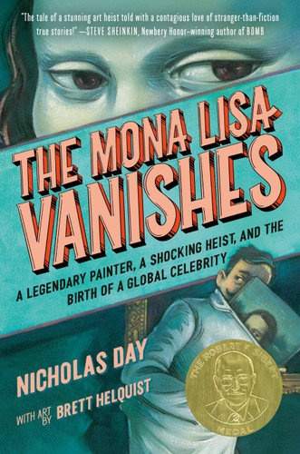 The Mona Lisa Vanishes: A Legendary Painter, a Shocking Heist, and the Birth of a Global Celebrity book cover by Nicholas Day
