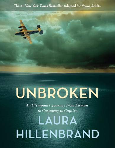 Unbroken (The Young Adult Adaptation): An Olympian's Journey from Airman to Castaway to Captive book cover by Laura Hillenbrand