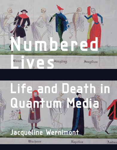 Numbered Lives: Life and Death in Quantum Media (Media Origins) book cover by Jacqueline Wernimont