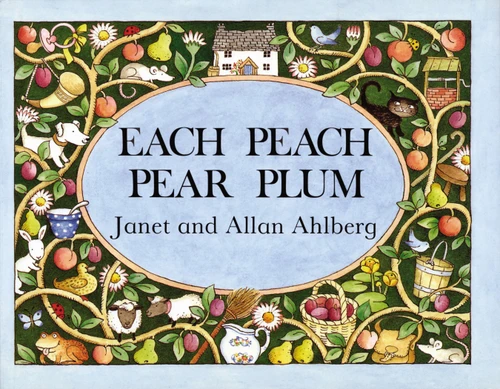 Each Peach Pear Plum book cover by Allan Ahlberg, Janet Ahlberg