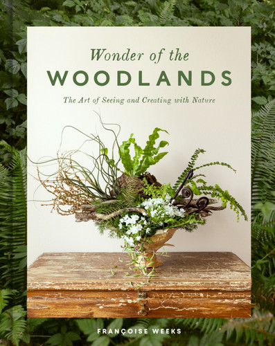 Wonder of the Woodlands: The Art of Seeing and Creating with Nature book cover by Françoise Weeks