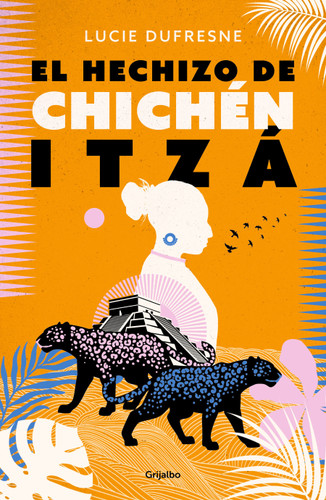 El hechizo de Chichen Itza / The Spell of Chichen Itza book cover by Lucie Dufresne