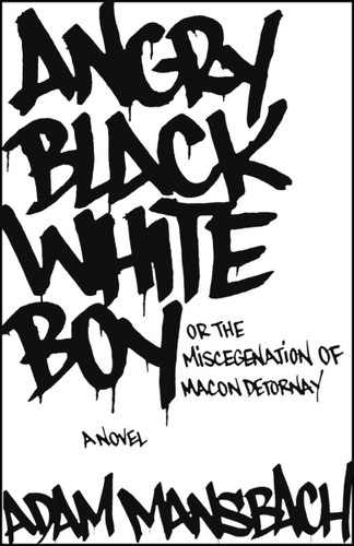 Angry Black White Boy: A Novel book cover by Adam Mansbach