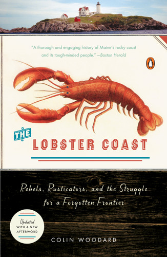 The Lobster Coast: Rebels, Rusticators, and the Struggle for a Forgotten Frontier book cover by Colin Woodard