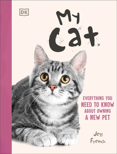 My Cat: Everything You Need to Know About Owning a New Pet book cover by Jess French
