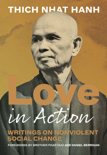 Love in Action, Second Edition: Writings on Nonviolent Social Change book cover by Thich Nhat Hanh