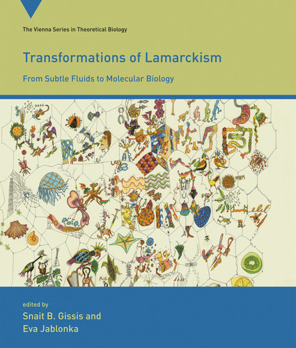 Transformations of Lamarckism: From Subtle Fluids to Molecular Biology (Vienna Series in Theoretical Biology) book cover by 