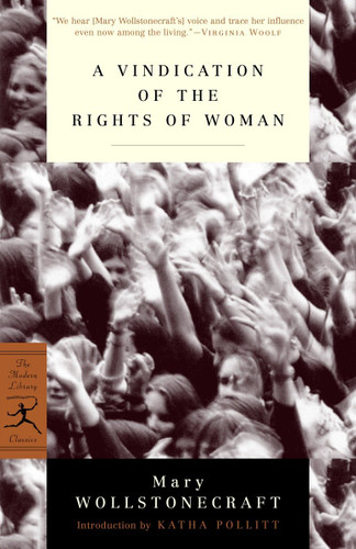 A Vindication of the Rights of Woman: with Strictures on Political and Moral Subjects (Modern Library Classics) book cover by Mary Wollstonecraft