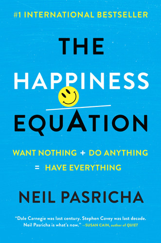 The Happiness Equation: Want Nothing + Do Anything = Have Everything book cover by Neil Pasricha