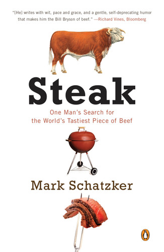 Steak: One Man's Search for the World's Tastiest Piece of Beef book cover by Mark Schatzker