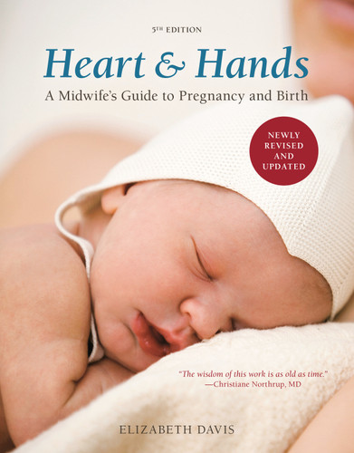 Heart and Hands, Fifth Edition [2019]: A Midwife's Guide to Pregnancy and Birth book cover by Elizabeth Davis
