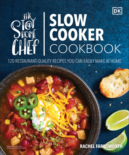 The Stay-at-Home Chef Slow Cooker Cookbook: 120 Restaurant-Quality Recipes You Can Easily Make at Home (The Stay-at-Home Chef) book cover by Rachel Farnsworth