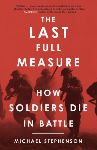 The Last Full Measure: How Soldiers Die in Battle book cover by Michael Stephenson