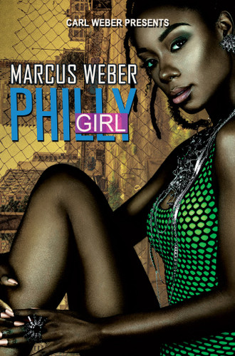 Philly Girl: Carl Weber Presents book cover by Marcus Weber