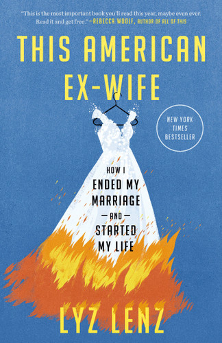 This American Ex-Wife: How I Ended My Marriage and Started My Life book cover by Lyz Lenz