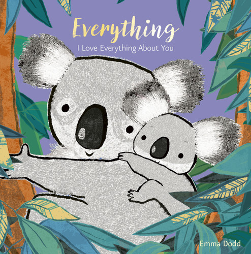 Everything Padded Board Book: (A Heartwarming Story of Parental Love Featuring a Parent & Child Koala Bear in Rhyming Text - For Babies and Toddlers) (Emma Dodd's Love You Books) book cover by Emma Dodd