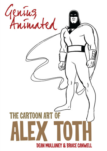 Genius, Animated: The Cartoon Art of Alex Toth (Alex Toth) book cover by Bruce Canwell