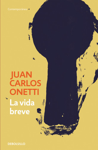 La vida breve / A Brief Life book cover by Juan Carlos Onetti