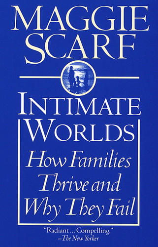 Intimate Worlds: How Families Thrive and Why They Fail book cover by Maggie Scarf