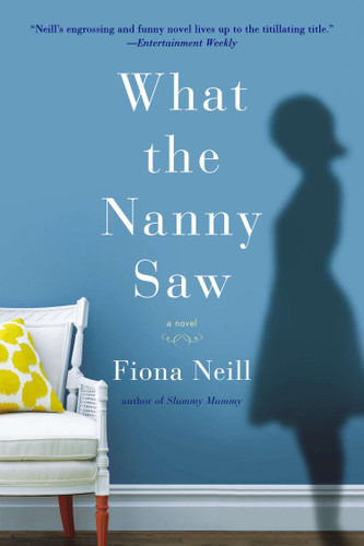 What the Nanny Saw book cover by Fiona Neill