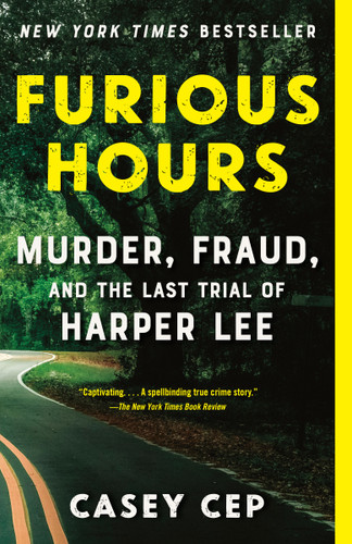 Furious Hours: Murder, Fraud, and the Last Trial of Harper Lee book cover by Casey Cep