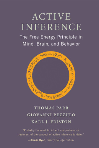 Active Inference: The Free Energy Principle in Mind, Brain, and Behavior book cover by Thomas Parr, Giovanni Pezzulo, Karl J. Friston