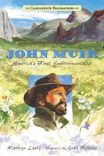 John Muir: America's First Environmentalist: Candlewick Biographies (Candlewick Biographies) book cover by Kathryn Lasky