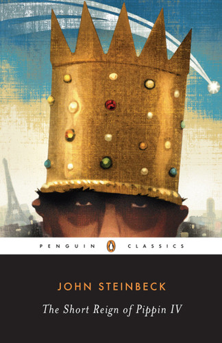 The Short Reign of Pippin IV: A Fabrication book cover by John Steinbeck