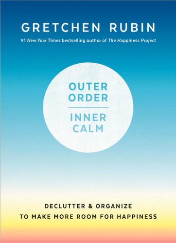 Outer Order, Inner Calm: Declutter and Organize to Make More Room for Happiness book cover by Gretchen Rubin