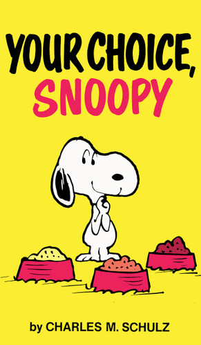 Peanuts: Your Choice, Snoopy (Peanuts) book cover by Charles M Schulz