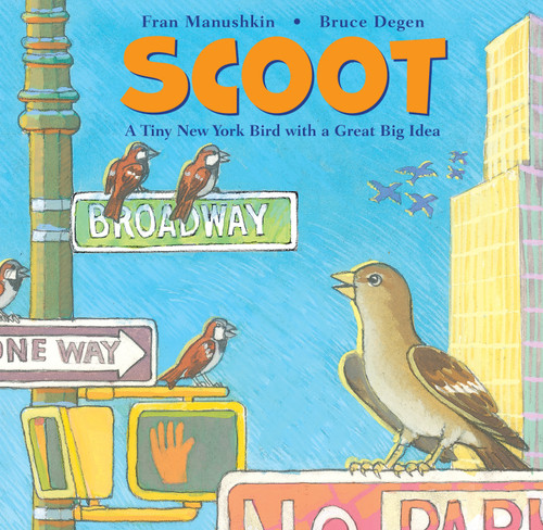 Scoot: A Tiny New York Bird with a Great Big Idea book cover by Fran Manushkin