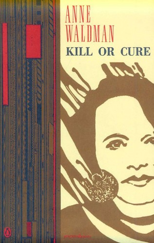 Kill or Cure (Penguin Poets) book cover by Anne Waldman