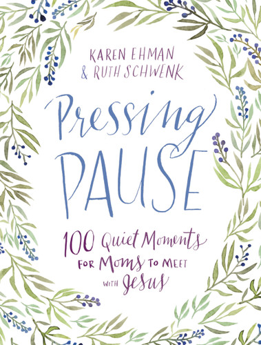 Pressing Pause: 100 Quiet Moments for Moms to Meet with Jesus – 100 Daily Devotions Encourage Your Heart and Start Your Day Right – The Perfect Devotional Gift for Mom (Pressing Pause) book cover by Karen Ehman, Ruth Schwenk