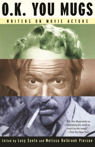 O.K. You Mugs: Writers on Movie Actors book cover by 