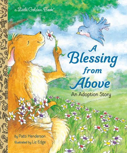 A Blessing from Above: An Adoption Story (Little Golden Book) book cover by Patti Henderson