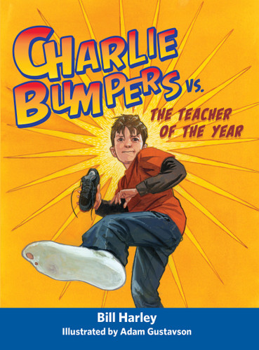 Charlie Bumpers vs. the Teacher of the Year (Charlie Bumpers) book cover by Bill Harley