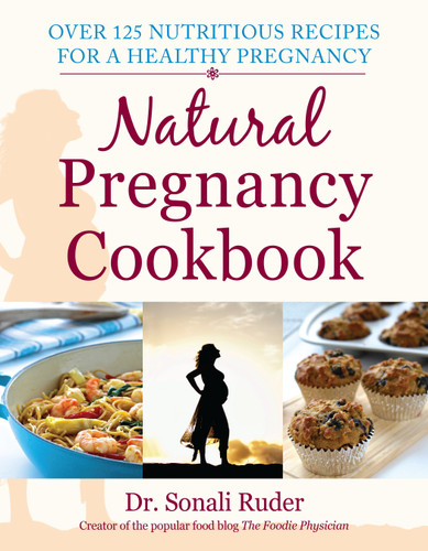 Natural Pregnancy Cookbook: Over 125 Nutritious Recipes for a Healthy Pregnancy book cover by Sonali Ruder